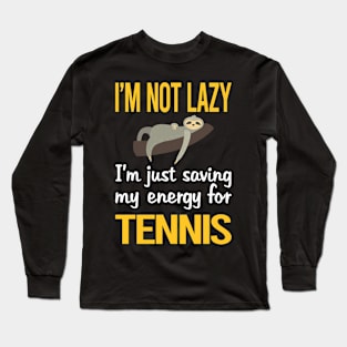 Saving Energy For Tennis Long Sleeve T-Shirt